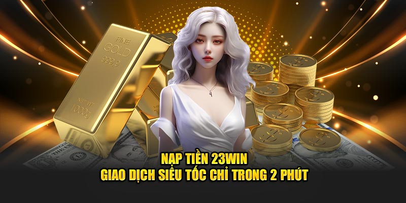 Khám Phá Phương Thức Nạp Tiền Trực Tuyến Nhanh Chóng
